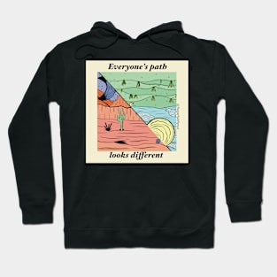 Everyone’s path looks different #1 Hoodie